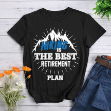 Hiking The Best Retirement Plan T-shirt