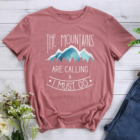 Mountains Are Calling And I Must Go T-shirt