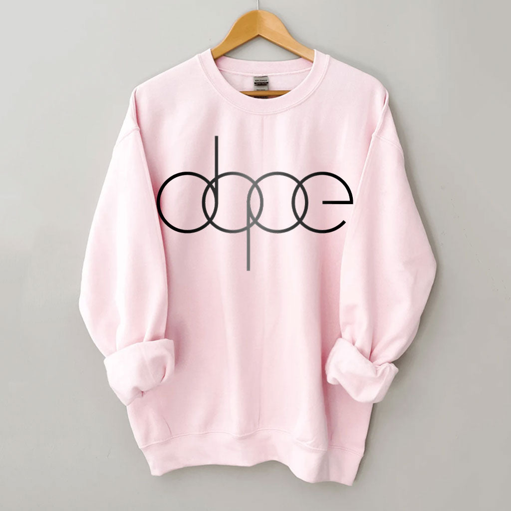 Dope Sweatshirt