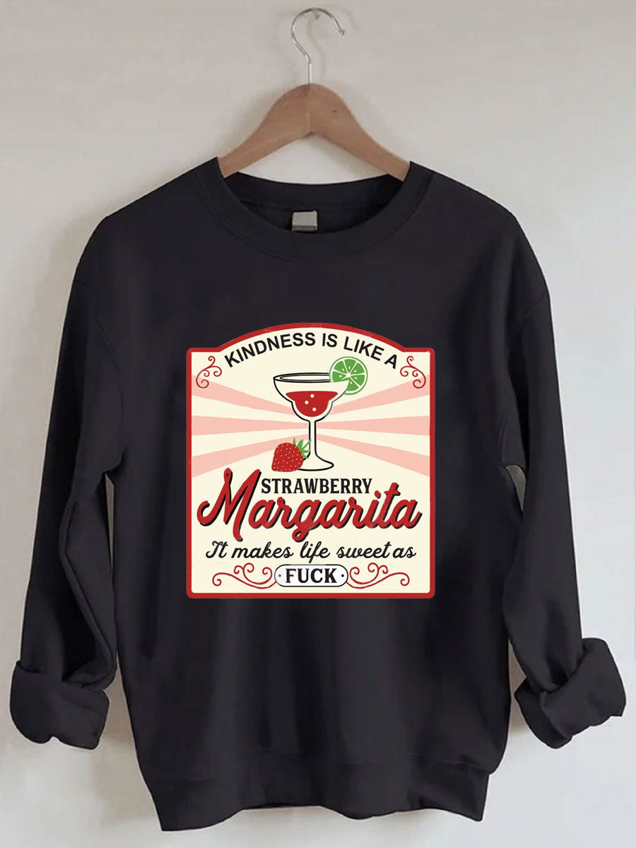 Kindness Is Like A Strawberry Margarita Sweatshirt