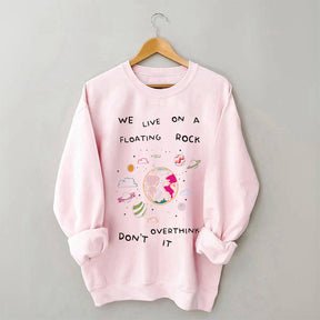 Don't Over Think It Sweatshirt