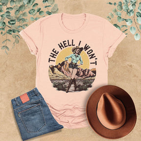 T-shirt rétro Western The Hell I Wont Cowgirl