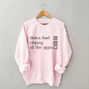 Down Bad, Crying, At the Gym Sweatshirt