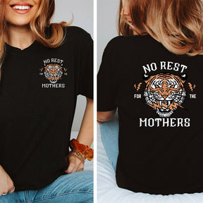 No Rest For The Mothers T-shirt