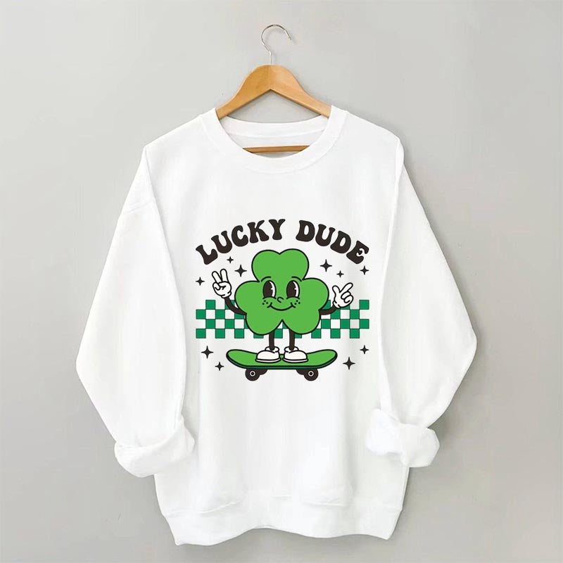 Lucky Dude Funny Sweatshirt