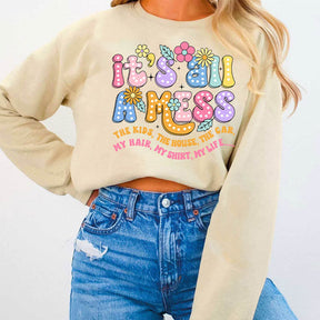 It's All A Mess Funny Mom Sweatshirt