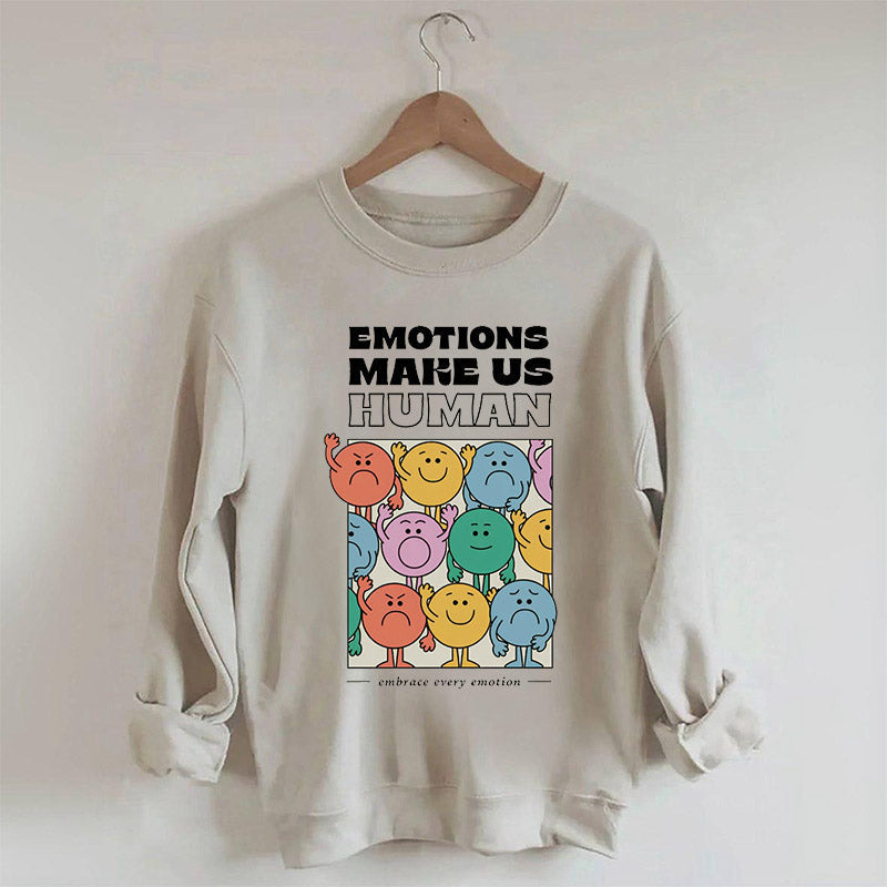 Emotions Make Us Human Sweatshirt