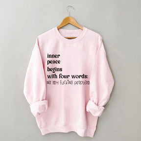 Inner Peace Begins With Four Words Sweatshirt