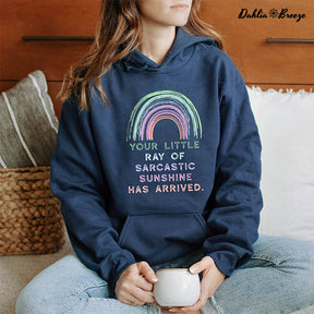 Your Little Ray Of Sarcastic Sunshine Has Arrived Hoodie