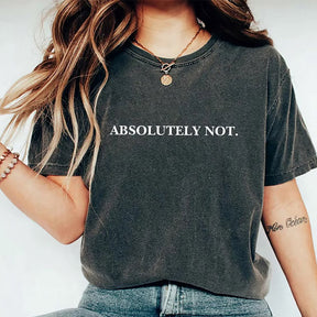 Absolutely Not Funny T-shirt