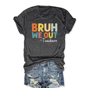 Bruh We Out Teachers T-shirt