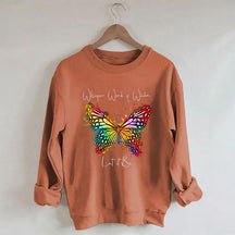 Let It Be Butterfly Sweatshirt