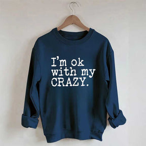 Je suis d'accord avec mon sweat-shirt Crazy Positive