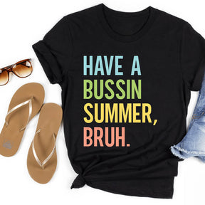 Have a Bussin Summer Bruh T-shirt