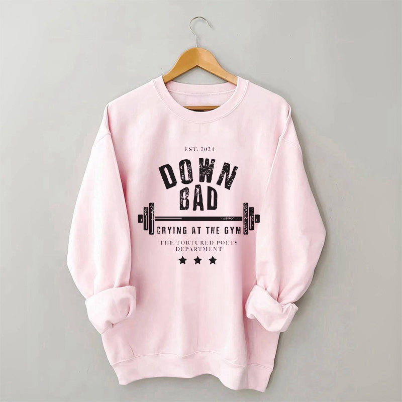 Down Bad GYM Trend Sweatshirt