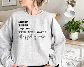 Inner Peace Begins With Four Words Sweatshirt