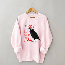 Let's Go To Hell Sweatshirt