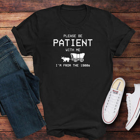 S'il vous plaît soyez patient avec moi T-shirt graphique à la mode