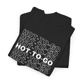 Hot To Go T-shirt