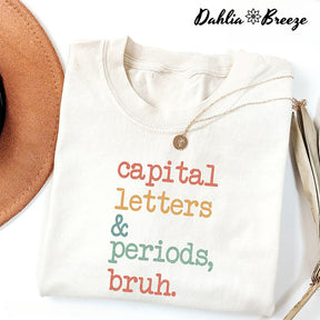 Capital Letters and Periods Bruh T-shirt