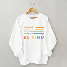 In einer Welt, in der du alles sein kannst. Sweatshirt