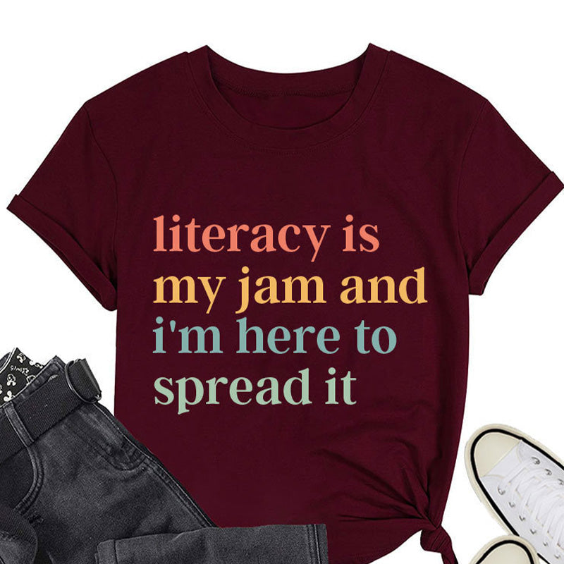 Literacy Is My Jam And I'm Here To Spread It T-shirt