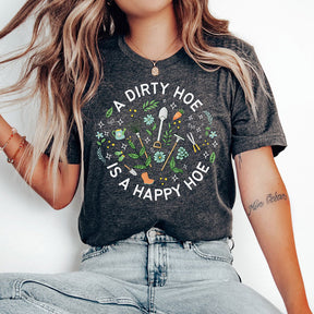 A Dirty Hoe is a Happy Hoe Plant Lover T-shirt