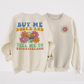 Buy Me Books Funny Reading Sweatshirt