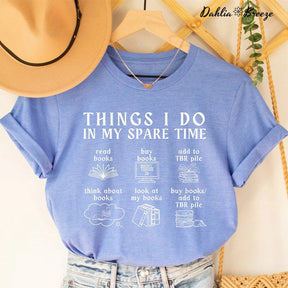 Things I do In My Spare Time Funny Book Lover T-shirt