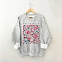 It is Well With My Soul Flower Sweatshirt