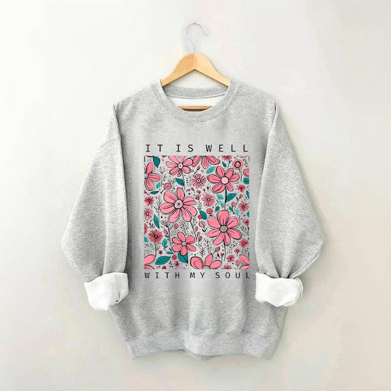 It is Well With My Soul Flower Sweatshirt