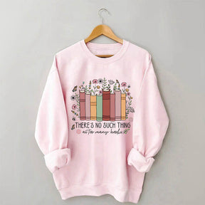 Sweat-shirt Rien de tel que trop de livres