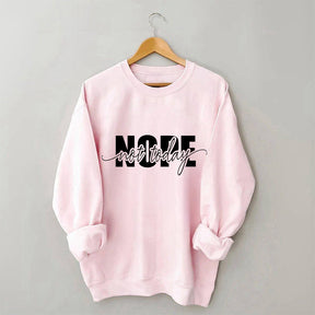 Nope Not Today Funny Sarcastic Quote Sweatshirt