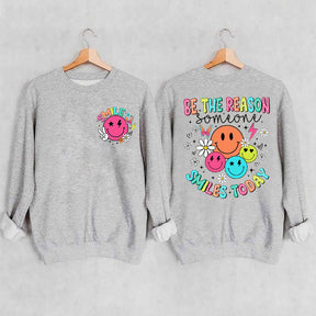 Be The Reason Someone Smiles Today Sweatshirt