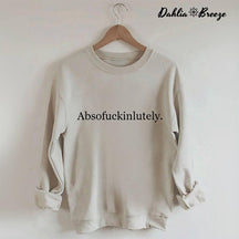 Absofukinlutely Letter Print Sweatshirt