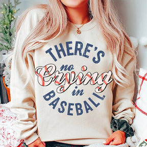 There's No Crying In Baseball Sweatshirt