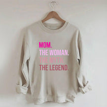 Mom Woman Myth Legend Sweatshirt