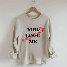 Lustiges „Du liebst mich“-Sweatshirt