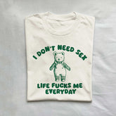 Life Fucks Me Everyday Funny T-shirt