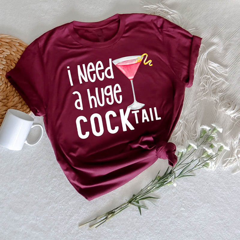 I Need a Huge COCKtail T-shirt