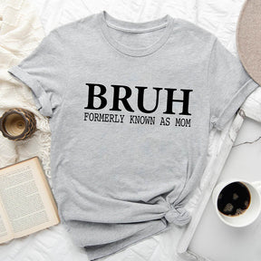 T-shirt Bruh anciennement connu sous le nom de maman