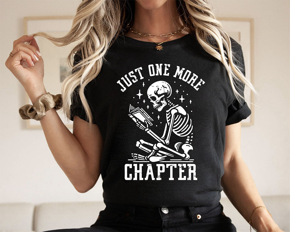 Just One More Chapter Read More Books T-shirt