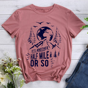 Another Half Mile Or So Hiking T-shirt