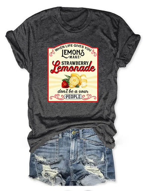 When Life Gives You Lemons T-shirt