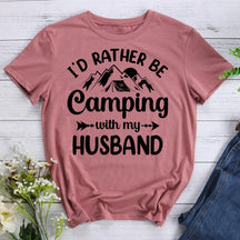 I‘d Rather Be Camping with My Husband T-shirt