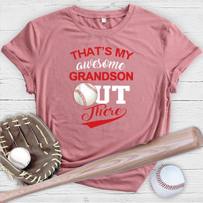 That's My Awesome Grandson Out There T-shirt