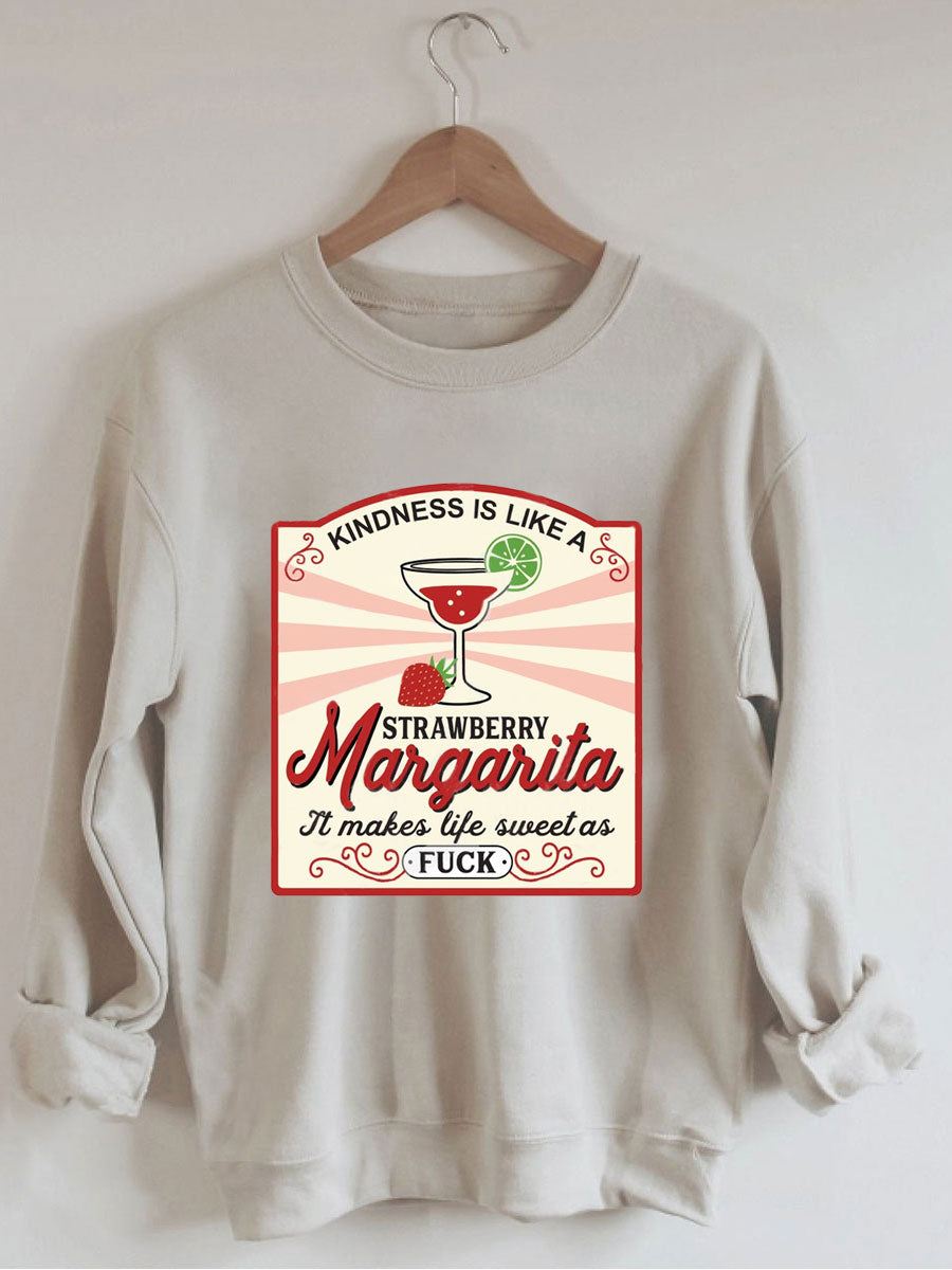 Kindness Is Like A Strawberry Margarita Sweatshirt