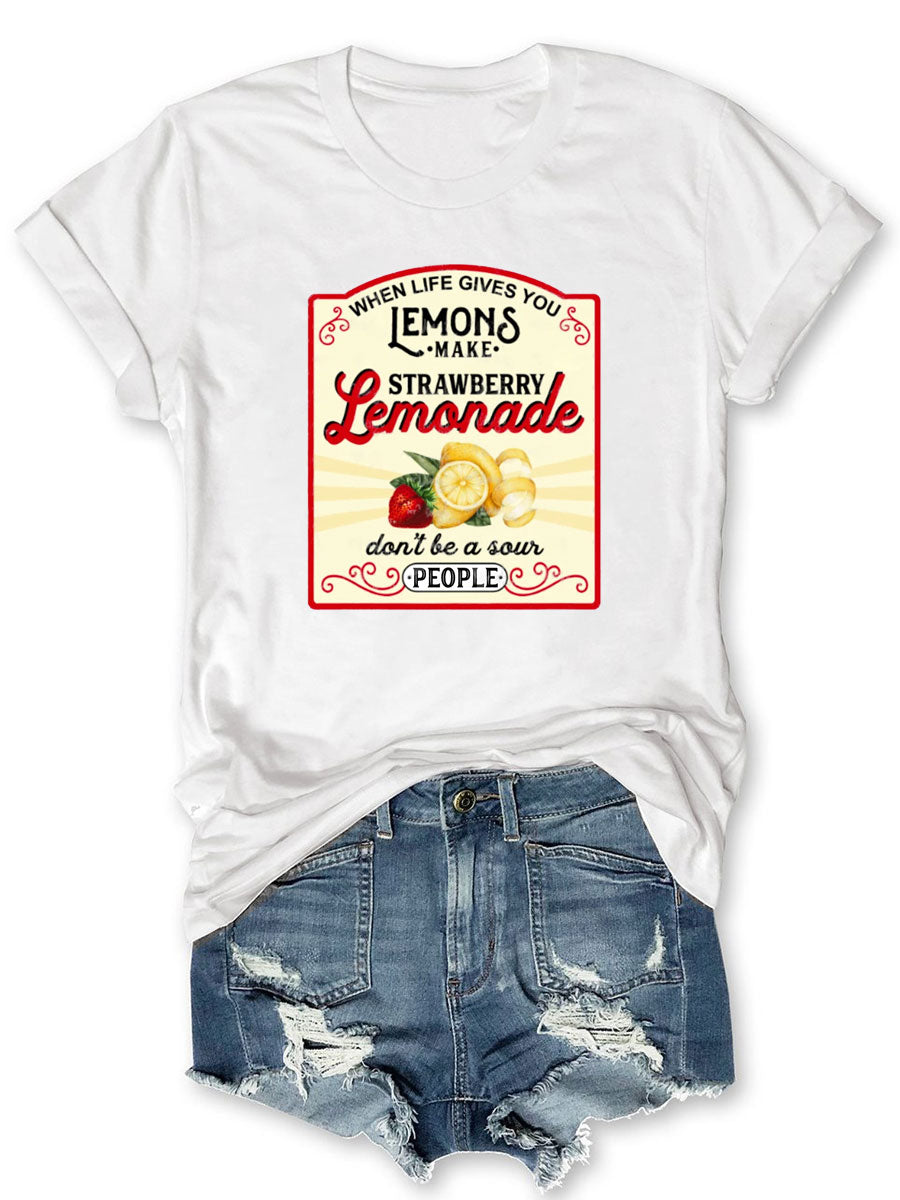 When Life Gives You Lemons T-shirt