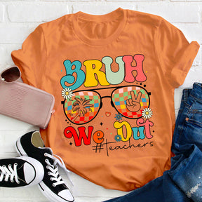 Bruh We Out Teachers Summer Teacher T-shirt