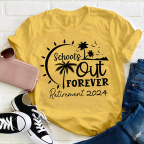 Retired School's Out Forever Teacher T-shirt